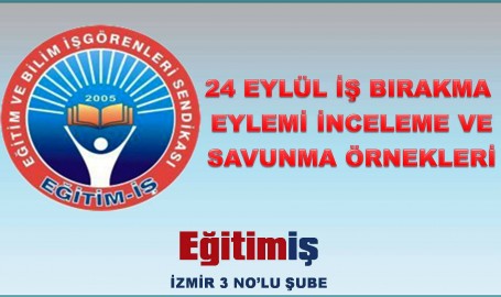 24 EYLÜL İŞ BIRAKMA İNCELEME VE SAVUNMA ÖRNEKLERİ